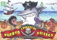 Immagine copertina libro I pirati di Puerto Villega e la maledizione della polena