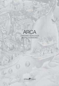 Immagine copertina libro Arca. Ediz. illustrata