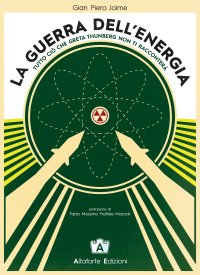 Immagine copertina libro La guerra dell'energia. Tutto ciò che Greta Thumberg non ti racconterà