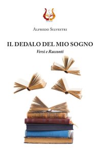 Immagine copertina libro Il dedalo del mio sogno. Versi e Racconti