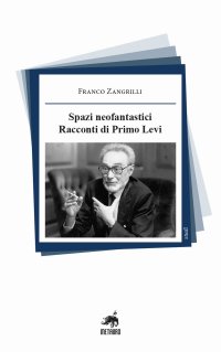Immagine copertina libro Spazi neofantastici. Racconti di Primo Levi. Nuova ediz.