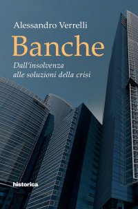 Immagine copertina libro Banche. Dall'insolvenza alle soluzioni della crisi