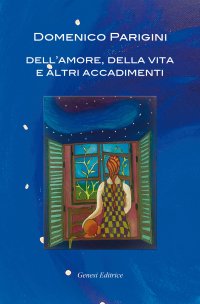 Immagine copertina libro Dell'amore, della vita e altri accadimenti