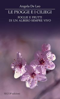 Immagine copertina libro Le piogge e i ciliegi. Foglie e frutti di un albero sempre vivo