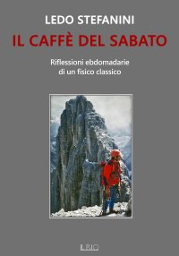 Immagine copertina libro Il caffè del sabato. Riflessioni ebdomadarie di un fisico classico