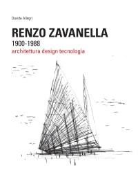 Immagine copertina libro Renzo Zavanella, 1900-1988. Architettura, design, tecnologia