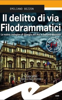Immagine copertina libro Il delitto di via Filodrammatici. La nuova indagine di Giorgia del Rio e Doriana Messina