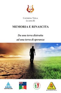 Immagine copertina libro Memoria e rinascita. Da una terra distrutta ad una terra di speranza