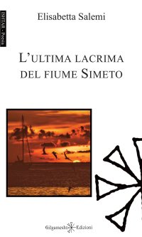 Immagine copertina libro L'ultima lacrima del fiume Simeto. Con Libro in brossura