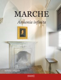 Immagine copertina libro Marche. Armonia infinita. Ediz. italiana e inglese