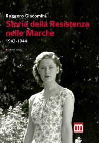 Immagine copertina libro Storia della Resistenza nelle Marche (1943-1944)