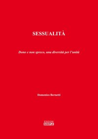 Immagine copertina libro Sessualità. Dono e non spreco, una diversità per l'unità