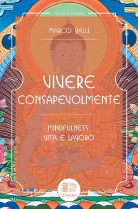 Immagine copertina libro Vivere consapevolmente. Mindfulness, vita e lavoro