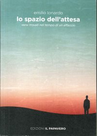 Immagine copertina libro Lo spazio dell'attesa. Versi trovati nel tempo di un affaccio