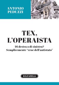 Immagine copertina libro Tex l'operaista. Di destra o di sinistra?