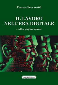 Immagine copertina libro Il lavoro nell'era digitale e altre pagine sparse