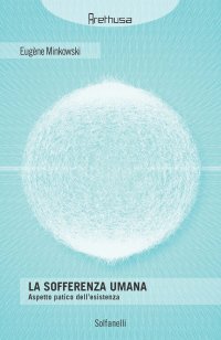 Immagine copertina libro La sofferenza umana. Aspetto patico dell'esistenza