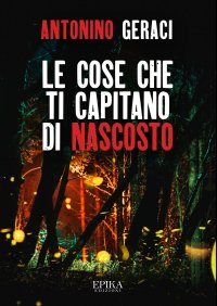 Immagine copertina libro Le cose che ti capitano di nascosto