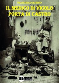 Immagine copertina libro Il medico di vicolo Porta di Castro