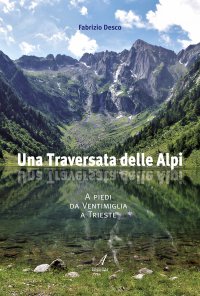 Immagine copertina libro Una traversata delle Alpi. A piedi da Ventimiglia a Trieste