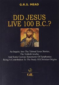 Immagine copertina libro Did Jesus live 100 B.C.?