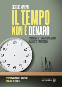 Immagine copertina libro Il tempo non è denaro. Perché la settimana di 4 giorni è urgente e necessaria