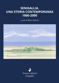 Immagine copertina libro Senigallia. Una storia contemporanea 1860-2000