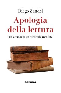 Immagine copertina libro Apologia della lettura. Riflessioni di un bibliofilo incallito