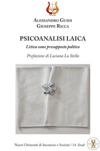 Immagine copertina libro Psicoanalisi laica. L'etica come presupposto politico