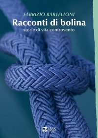 Immagine copertina libro Racconti di bolina. Storie di vita controvento