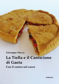 Immagine copertina libro La tiella e il caniscione di Gaeta. Con il ventre nel cuore