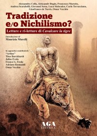 Immagine copertina libro Tradizione e/o nichilismo. Letture e ri-letture di Cavalcare la tigre