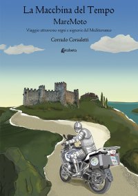Immagine copertina libro La macchina del tempo MareMoto. Viaggio attraverso regni e signorie del Mediterraneo