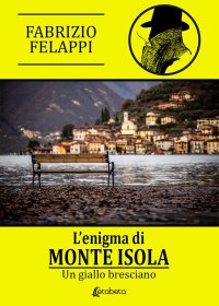 Immagine copertina libro L'enigma di Monte Isola. Un giallo bresciano. Nuova ediz.