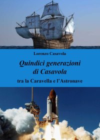 Immagine copertina libro Quindici generazioni di Casavola. Tra la caravella e l’astronave
