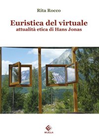 Immagine copertina libro Euristica del virtuale: attualità etica di Hans Jonas