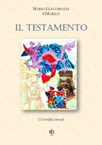 Immagine copertina libro Il testamento. Un'eredità morale