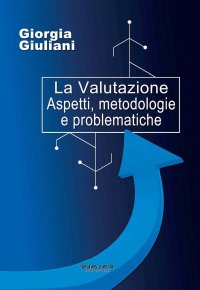 Immagine copertina libro La valutazione. Aspetti, metodologie e problematiche