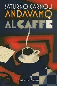 Immagine copertina libro Andavamo al caffè