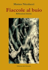 Immagine copertina libro Fiaccole al buio. Riflessioni liriche