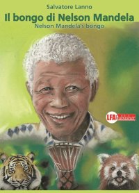 Immagine copertina libro Il bongo di Nelson Mandela-Nelson Mandela's bongo. Ediz. bilingue