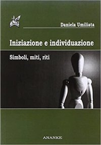 Immagine copertina libro Iniziazione e individuazione. Simboli, miti, riti