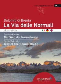 Immagine copertina libro Dolomiti di Brenta la Via delle Normali-Brentadolomiten Der Weg Der Normalwege-Brenta Dolomites Way of the Normal Route. Ediz. multilingue