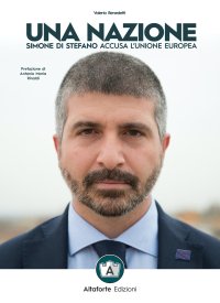 Immagine copertina libro Una nazione. Simone Di Stefano accusa l'Unione europea