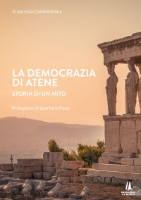 Immagine copertina libro La democrazia di Atene. Storia di un mito