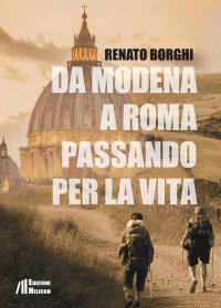 Immagine copertina libro Da Modena a Roma passando per la vita