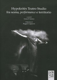 Immagine copertina libro Hypokritès. Teatro Studio fra scena, performance e territorio