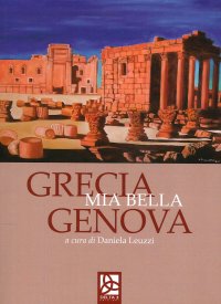 Immagine copertina libro Grecia mia bella Genova