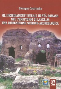Immagine copertina libro Gli insediamenti rurali in età romana nel territorio di Lavello: una ricognizione storico-archeologica