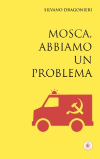 Immagine copertina libro Mosca, abbiamo un problema